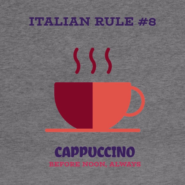 Cappuccino Before Noon Always by Italikan